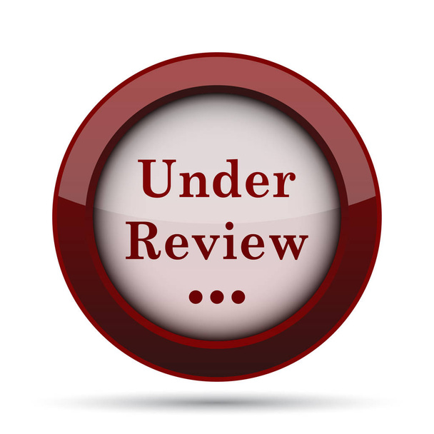 Under review icon. Internet button on white background. - Photo, Image