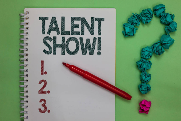Handwriting text Talent Show. Concept meaning Competition of entertainers show casting their performances Notebook marker crumpled papers forming question mark green background. - Photo, Image