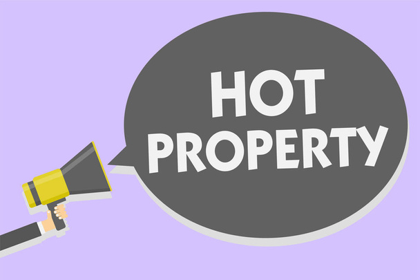 Conceptual hand writing showing Hot Property. Business photo showcasing Something which is sought after or is Heavily Demanded Man holding megaphone speech bubble message speaking loud. - Photo, Image