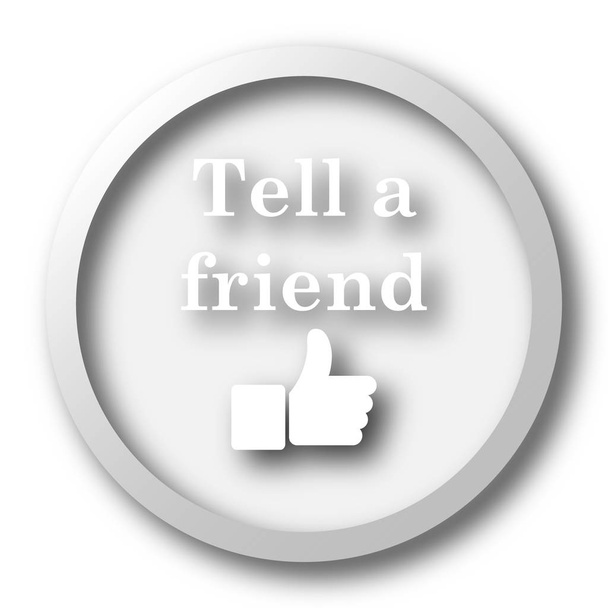 Tell a friend icon. Internet button on white background - Photo, Image