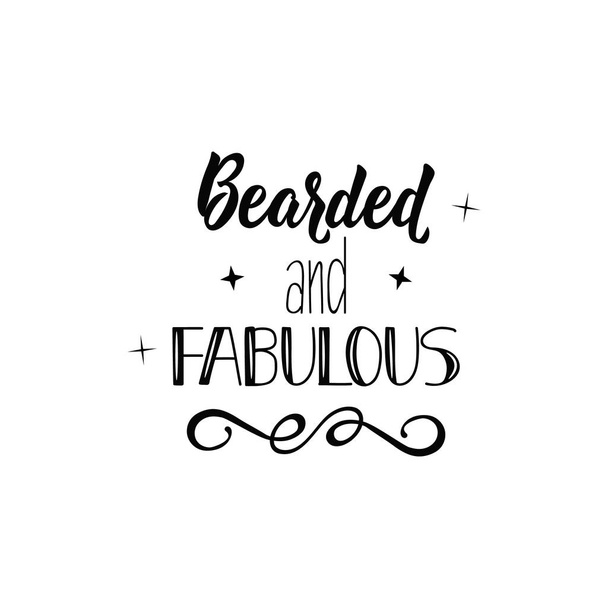 Bearded and fabulous. Lettering. Hand drawn vector illustration. element for flyers, banner and posters. Modern calligraphy. - Vector, Image