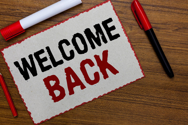 Text sign showing Welcome Back. Conceptual photo Warm Greetings Arrived Repeat Gladly Accepted Pleased White paper red borders markers wooden background communicating ideas. - Photo, Image