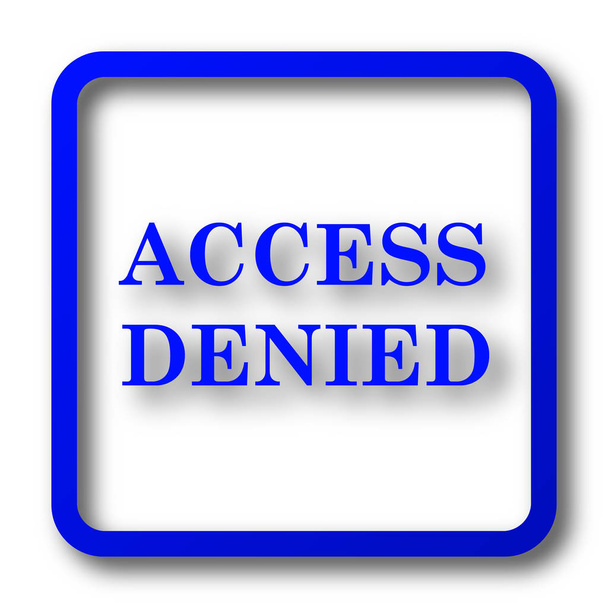Access denied icon. Access denied website button on white background. - Photo, Image