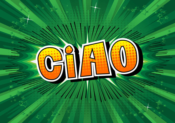Ciao (hello and bye in Italian) - Векторная иллюстрированная фраза в стиле комиксов
. - Вектор,изображение