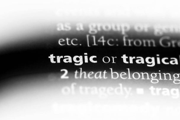 tragic word in a dictionary. tragic concept. - Photo, Image