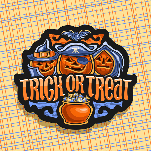 Vektori logo Halloween loma, musta merkki oranssi veistetty kurpitsat, makeisia potin, alkuperäinen harja typeface halloween slogan temppu tai hoitoon, etiketti pelottava Jack o Lyhty hatut ja huppu
 - Vektori, kuva