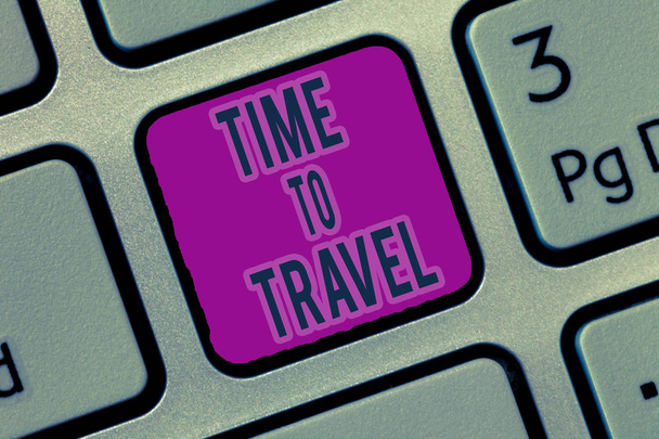 Escrevendo nota mostrando Tempo para Viajar. Foto de negócios mostrando Movendo-se ou indo de um lugar para outro em férias
 - Foto, Imagem