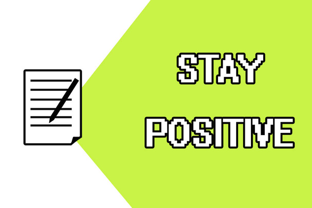 Handwriting text writing Stay Positive. Concept meaning Engage in Uplifting Thoughts Be Optimistic and Real - Photo, Image