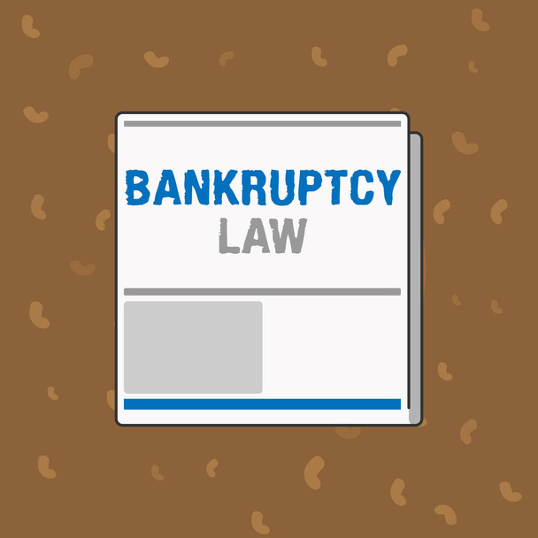 Концептуальный почерк, показывающий закон о банкротстве. Предназначен для оказания помощи кредитору в получении имущества должника
 - Фото, изображение