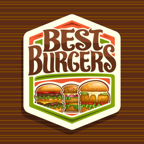 Logotipo vectorial para las mejores hamburguesas, signo hexagonal blanco con hamburguesa con queso, hamburguesa vegetariana fresca, hamburguesa con chuleta de pollo frito, tipografía original para palabras mejores hamburguesas, ilustración para café de comida rápida
 - Vector, imagen