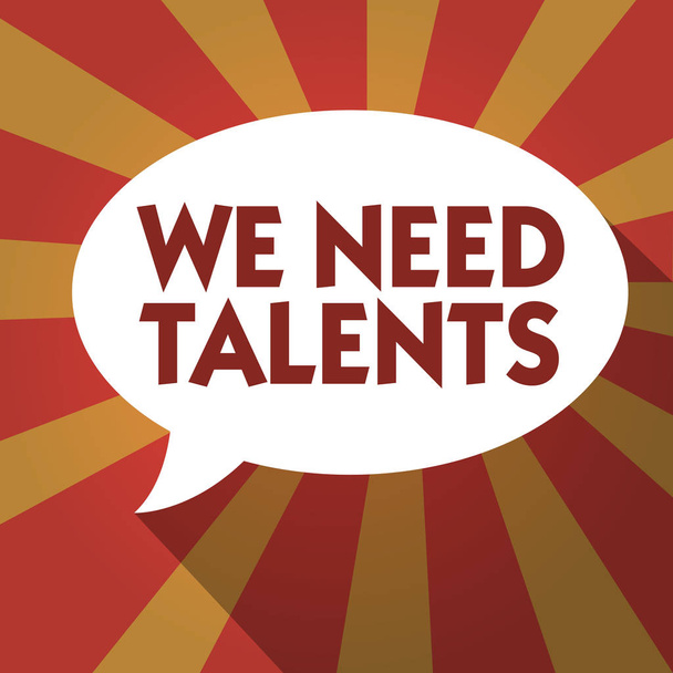 Käsitteellinen käsin kirjoittaminen osoittaa We Need Talents. Business valokuva teksti uusi rekrytointi Making haastattelut Valitse luovia ihmisiä
 - Valokuva, kuva