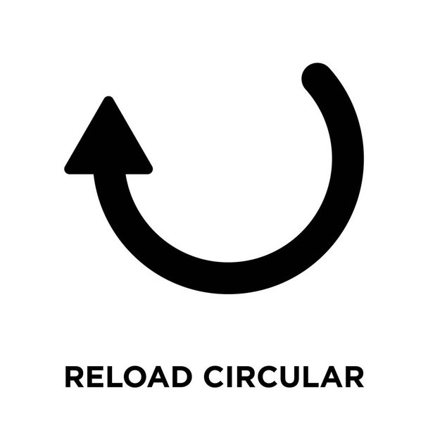 Recarga Circular Arrow vector icono aislado sobre fondo blanco, logotipo concepto de Recarga Circular Arrow signo sobre fondo transparente, símbolo negro relleno
 - Vector, imagen