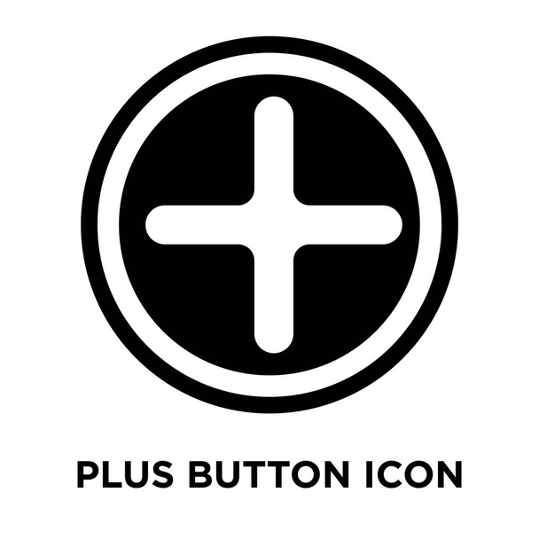Плюс Кнопка иконка вектор изолирован на белом фоне, логотип концепции плюс Кнопка знак на прозрачном фоне, заполненный черный символ
 - Вектор,изображение