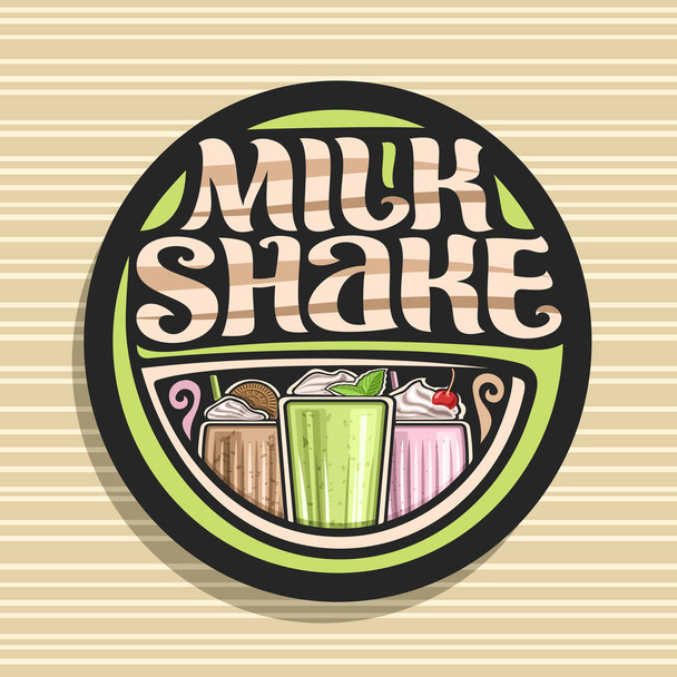 Vector logo for Milk Shake, 3 assorted dairy cocktails with soft serve ice cream decorated cherry and leaves of fresh spearmint, original lettering for words milk shake, illustration of cold beverages - Vector, Image