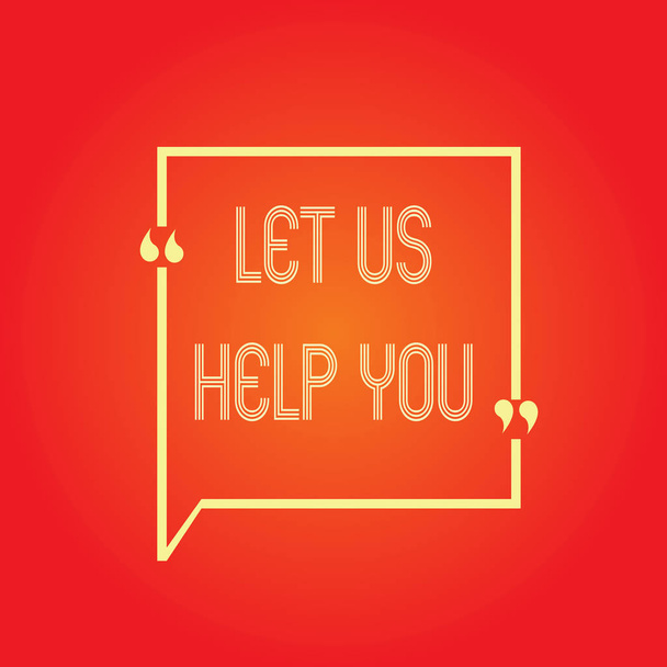 Концептуальный почерк, показывающий Let Us Help You. Предложение услуги кому-то, чтобы помочь ему в его необходимости
 - Фото, изображение