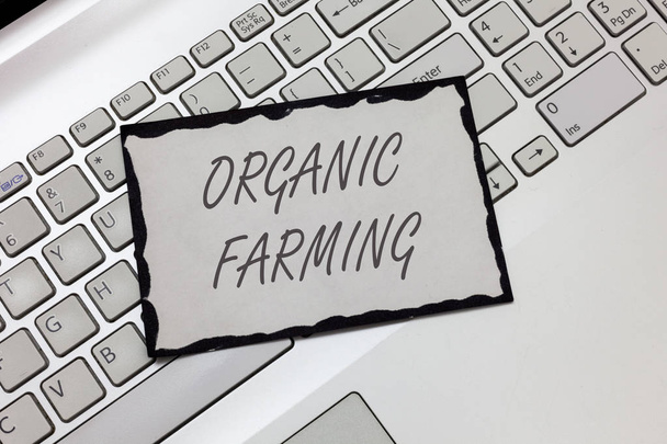 Writing note showing  Organic Farming. Business photo showcasing an integrated farming system that strives for sustainability - Photo, Image