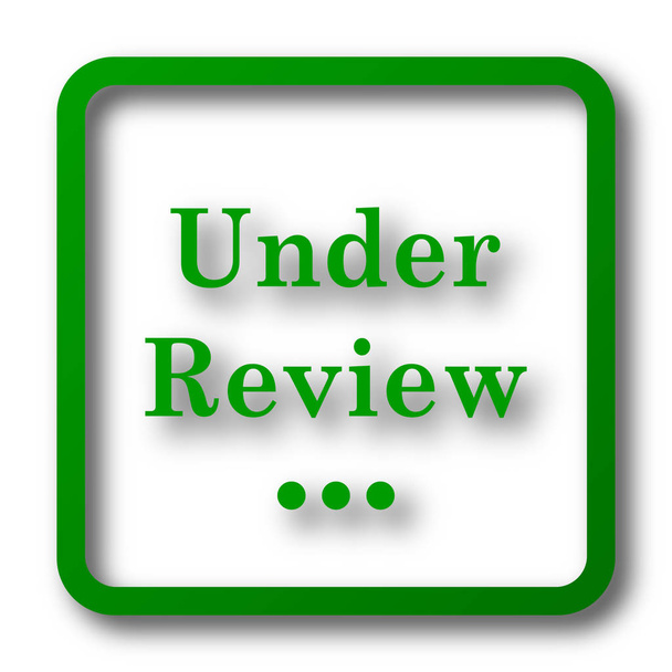 Under review icon. Internet button on white background - Photo, Image