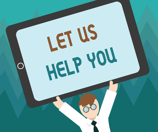 Escritura manual conceptual que muestra Let Us Help You. Foto de negocios mostrando Ofrecer un servicio a alguien para ayudarlo en su necesidad
 - Foto, Imagen
