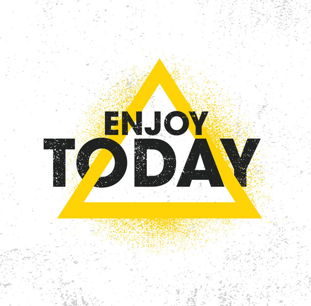 Enjoy today lettering in yellow triangular frame on grunge white background - Vector, Imagen