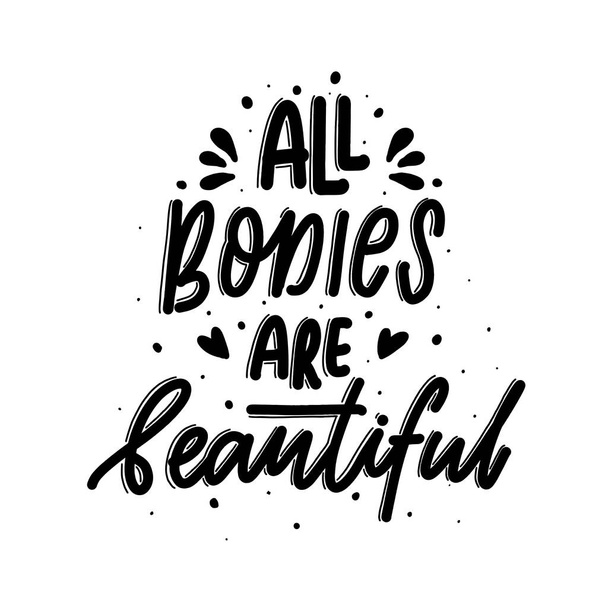 All bodies are beautiful - osolated hand  lettering vector inscription. - Vector, Image