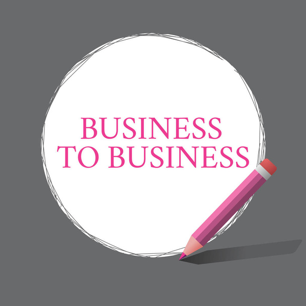 Käsiala teksti kirjallisesti Business to Business. Käsitteellä tarkoitetaan kahden yrityksen välistä kaupallista liiketointa
 - Valokuva, kuva