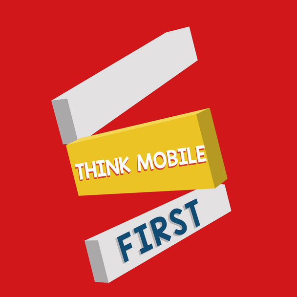 Note d'écriture montrant Think Mobile First. Photo d'affaires présentant un appareil portable facile Contenu accessible 24h / 24 ou 7j / 7
 - Photo, image