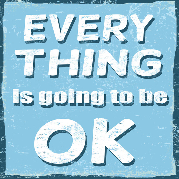 Everything is going to be ok, vintage poster - Vettoriali, immagini