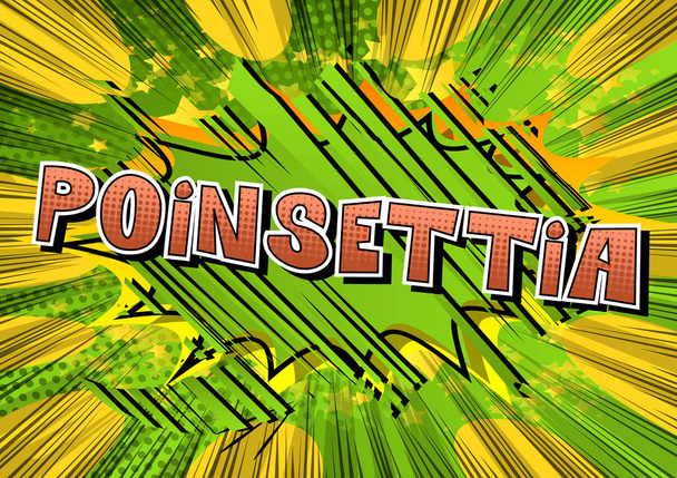 Poinsettia - Vector illustrated comic book style phrase. - Vector, Image