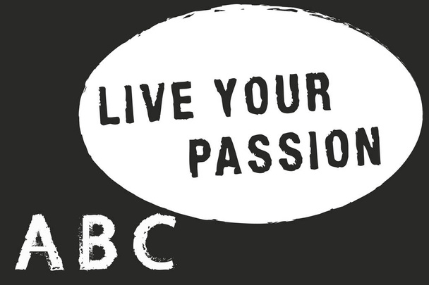 Tekst bord Live Your Passion tonen. Conceptuele foto doen iets wat die je liefde dat vind je niet een baan - Foto, afbeelding