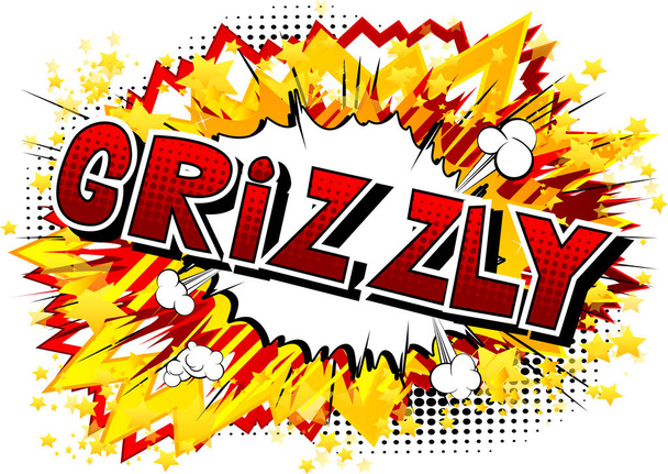Grizzly - Vector illustrated comic book style phrase. - Vector, Image