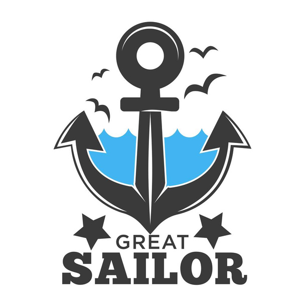 Great sailor sea and anchor poster with text vector. Flying birds seagull above water waves of ocean or sea. Big anchorage made of steel with hole for ropes and chain fixation, stability on ship stars - Vector, Image