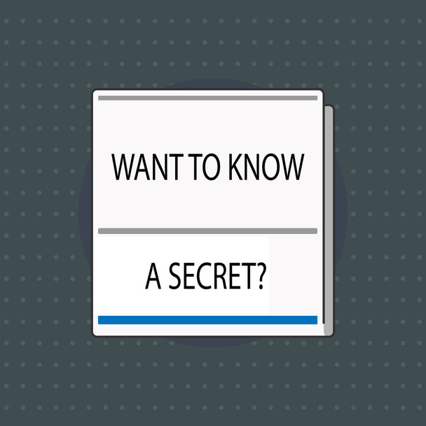 Sinal de texto mostrando Quer saber uma pergunta secreta. Foto conceitual para divulgar uma informação vital confidencial
. - Foto, Imagem