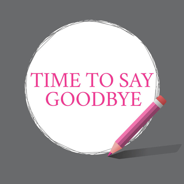 Handgeschreven tekst schrijven Time To Say Goodbye. Begrip betekenis van biedingen afscheid zo lang zie je tot dat we elkaar weer - Foto, afbeelding