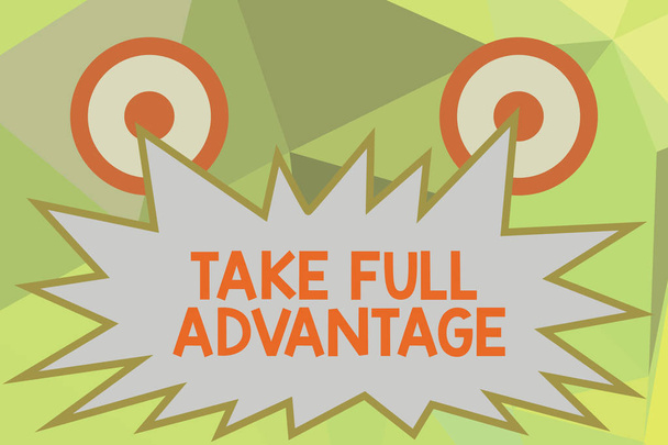Kirjoittaminen huomautus osoittaa Take Full Advantage. Business valokuva esittelee Hyödynnä joku tai jotain täysin
 - Valokuva, kuva