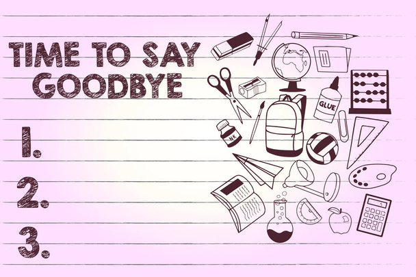 Tekst teken weergegeven: Time To Say Goodbye. Conceptuele foto biedingen afscheid zo lang zie je tot we elkaar weer - Foto, afbeelding