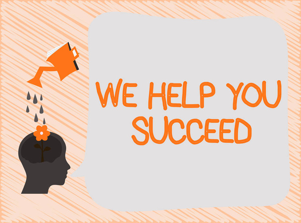 Знак с надписью We Help You Succeed. Концептуальные фото Помощь Поддерживается финансируется кого-то, чтобы достичь его мечты
 - Фото, изображение