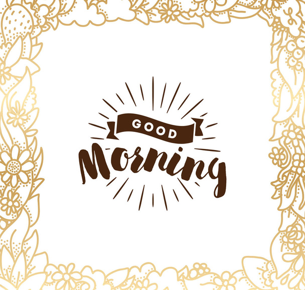 Good morning. Inspirational quote, wishing. Typography for poster, invitation, greeting card or t-shirt. Vector lettering, inscription, calligraphy design. Text background - Vetor, Imagem
