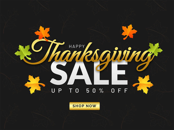 Stylish calligraphy of Thanksgiving, sale poster or banner design with 50% discount offer decorated with maple leaves on black background.Stylish calligraphy of Thanksgiving, sale poster or banner design with 50% discount offer decorated with maple l - Vector, imagen