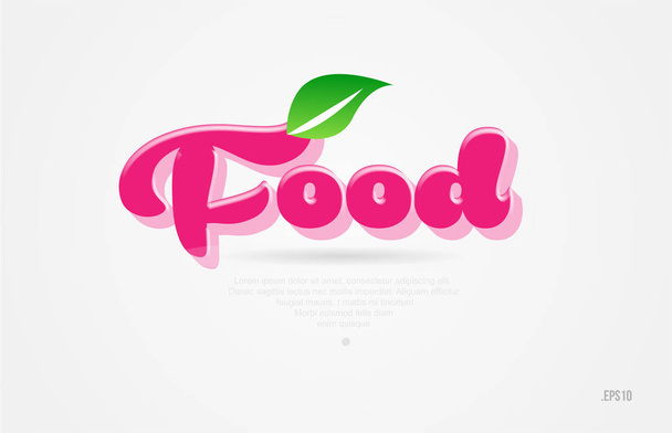food 3d word with a green leaf and pink color on white background suitable for card icon brochure or typography logo design - Vektor, Bild
