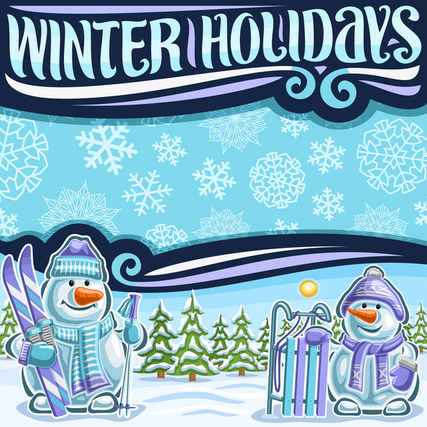 Affiche vectorielle pour les vacances d'hiver avec espace de copie, pancarte avec 2 dessins animés bonhomme de neige souriant avec nez de carotte dans un chapeau de sport, mitaines et écharpe violette dans la forêt de conifères, lettrage vacances d'hiver
. - Vecteur, image
