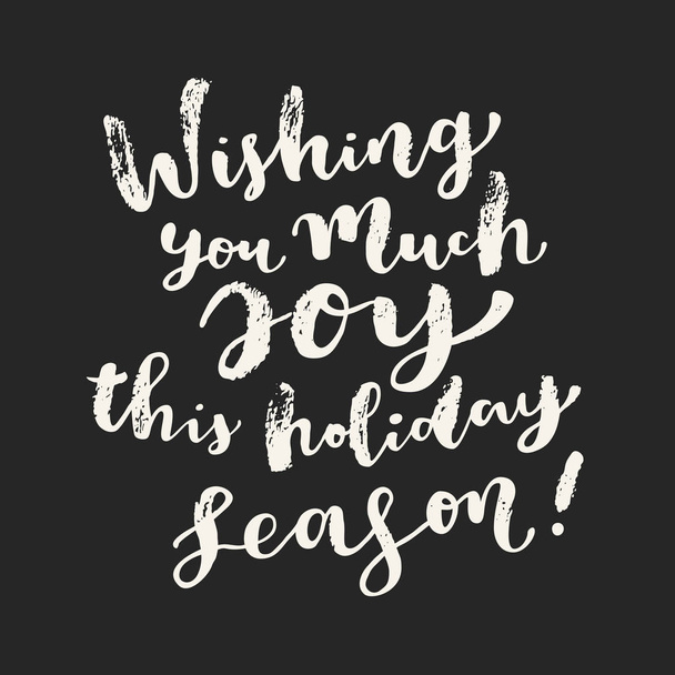 Wishing You Much Joy This Holiday Season. Christmas quote calligraphic greeting card on black background   - Vektor, Bild