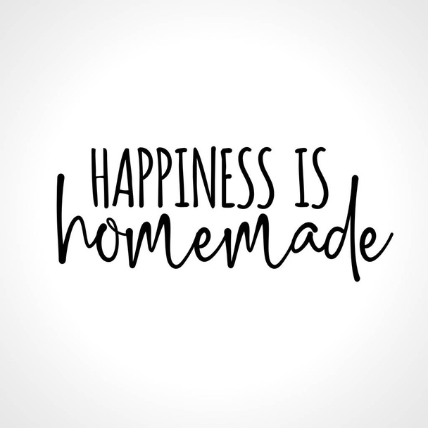 happiness is homemade - motivational slogan. Hand drawn lettering quote. Vector illustration. Good for scrap booking, posters, textiles, gifts... - Vector, Image