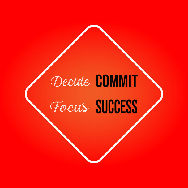 decide commit focus success. Inspirational and motivation quote - Vector, Image