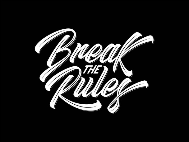 Break the rules lettering script white on black background is a vector illustration about being rebels - Вектор, зображення
