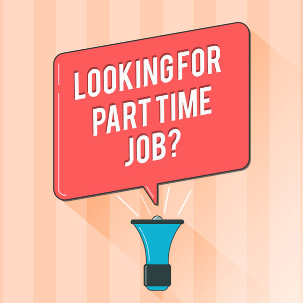 Sinal de texto mostrando Looking For Part Time Job pergunta. Foto conceitual para ganhar dinheiro extra trabalho algumas horas
. - Foto, Imagem