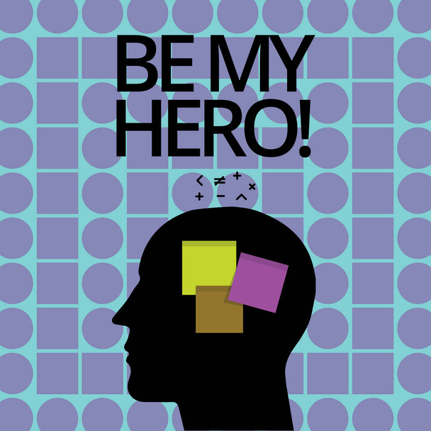 Ecriture conceptuelle montrant Be My Hero. Texte de la photo d'affaires Demande de quelqu'un pour obtenir quelques efforts d'actions héroïques pour lui
 - Photo, image