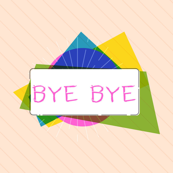 Szöveg írása Bye Bye szót. Üzleti koncepció a üdvözlés, búcsú elhagyása hamarosan találkozunk salute szétválasztása - Fotó, kép