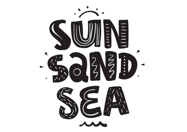 Sun sand sea. Tee print with slogan. Typography for t shirt, poster or postcard. - Vector, Image