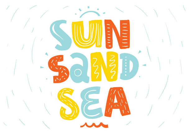 Sun sand sea. Tee print with slogan. Typography for t shirt, poster or postcard. - Vector, imagen