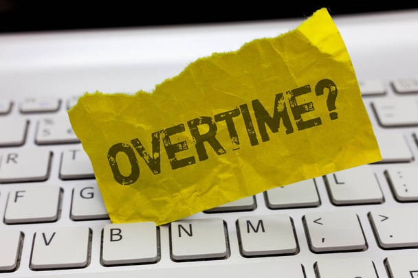 Text sign showing Overtime question. Conceptual photo Time worked in addition to regular working hours - Φωτογραφία, εικόνα